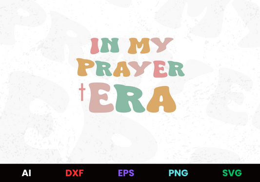 In My Prayer Era Editable Design in Ai Svg Eps Files