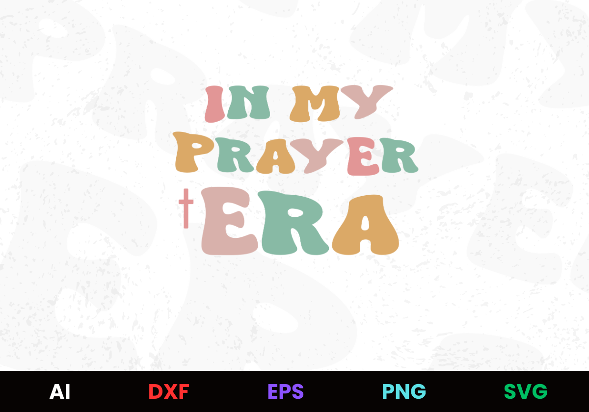 In My Prayer Era Editable Design in Ai Svg Eps Files