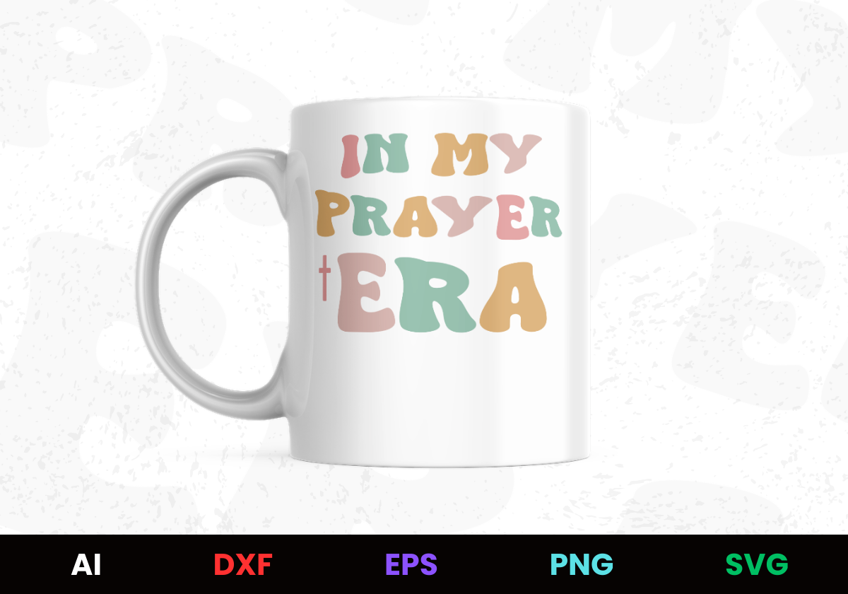 In My Prayer Era Editable Mug Design in Ai Svg Eps Files