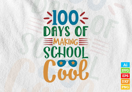 100 Days Of Making School Cool Editable Vector T-shirt Design in Ai Svg Files