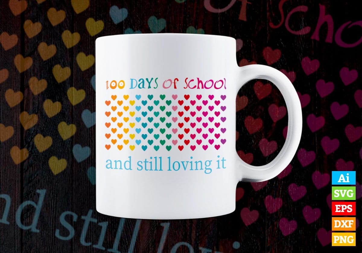 100 Days Of School And Still Loving It Education T shirt Design Svg Cutting Printable Files