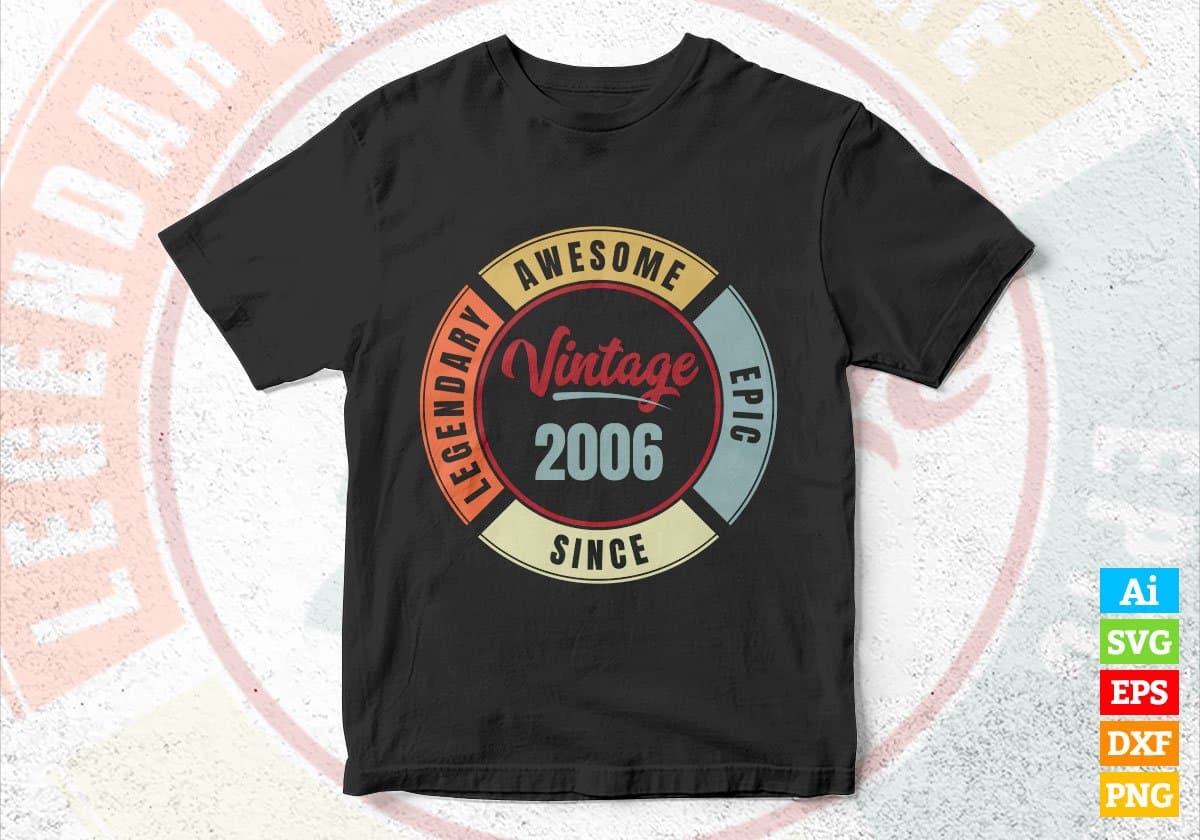 16th Birthday for Legendary Awesome Epic Since 2006 Vintage Editable Vector T-shirt Design in Ai Svg Files