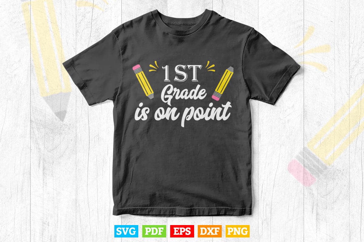 1st Grade Is on Point Teacher's Day Vector T shirt Design Png Svg Printable Files