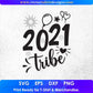 2021 Tribe Happy New Year Vector T shirt Design In Svg Png Cutting Printable Files