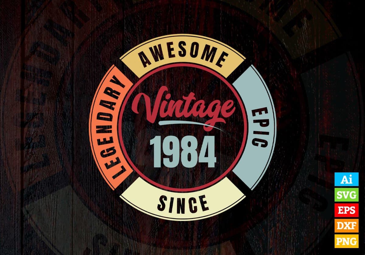 38th Birthday for Legendary Awesome Epic Since 1984 Vintage Editable Vector T-shirt Design in Ai Svg Files