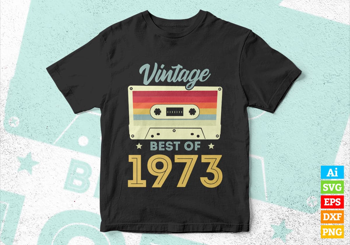 49th Birthday Best of 1973 Vintage Editable Vector T-shirt design in Ai Svg Printable Files