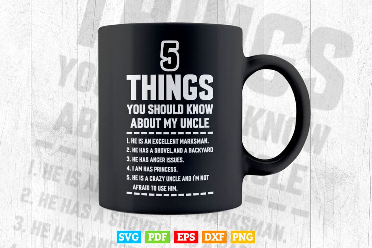 5 Things Should Know About My Uncle Svg T shirt Design.