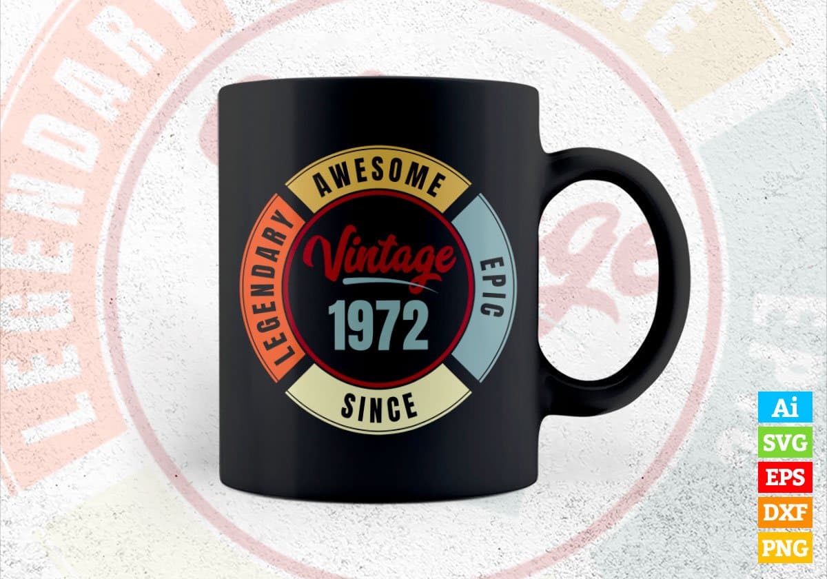 50th Birthday for Legendary Awesome Epic Since 1972 Vintage Editable Vector T-shirt Design in Ai Svg Files