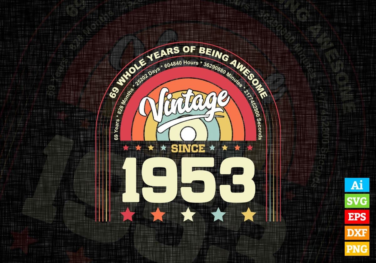 69 Whole Years of Being Awesome Since 1953 Vintage Birthday Editable Vector T-shirt Design in Ai Svg Png Files