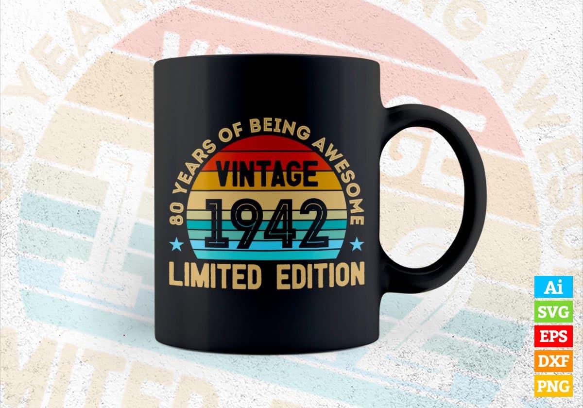 80 Years Of Being Awesome Vintage 1942 Limited Edition 80th Birthday Editable Vector T-shirt Designs Svg Files