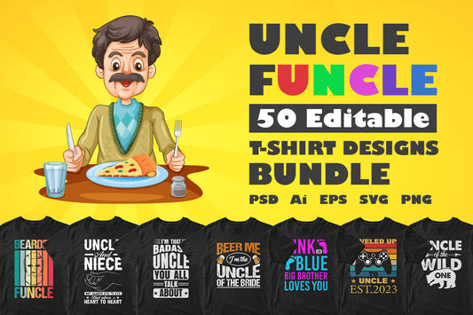 Uncle 50 Editable T-shirt Designs Bundle Part 1