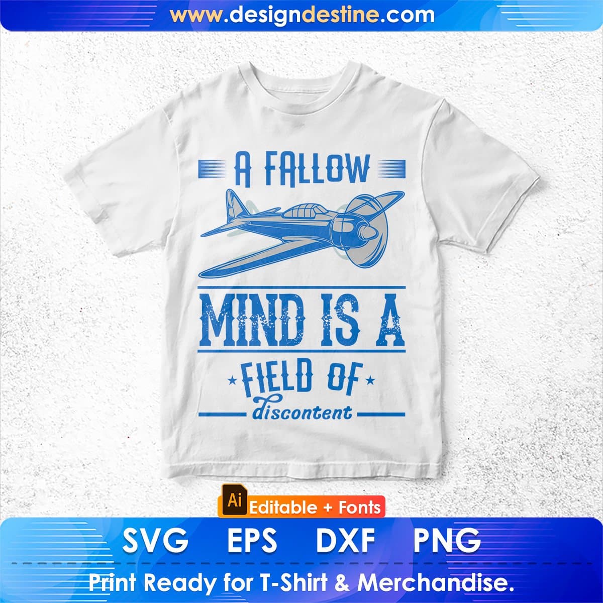 A Fallow Mind Is A Field Of Discontent Aviation Editable T shirt Design In Ai Svg Printable Files