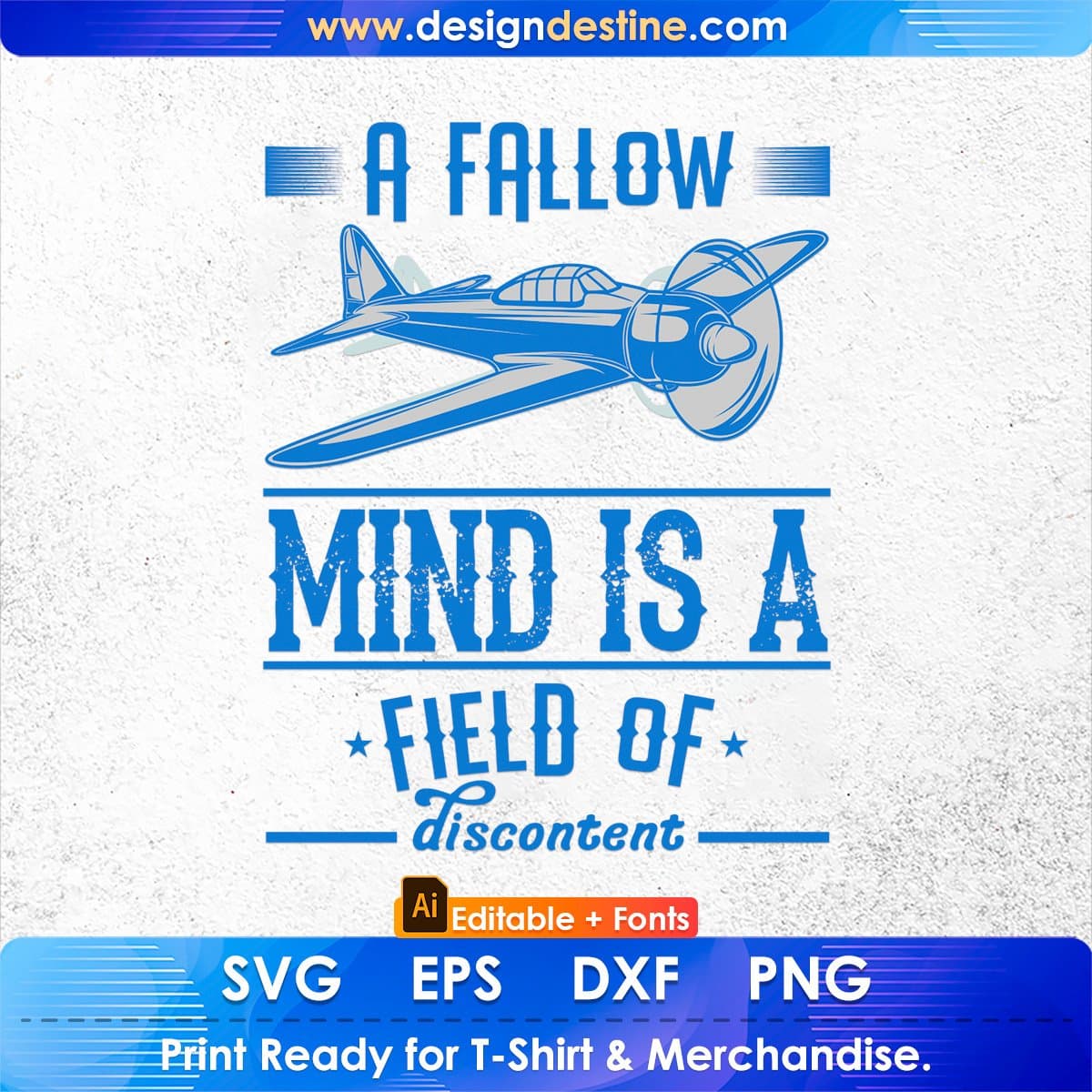 A Fallow Mind Is A Field Of Discontent Aviation Editable T shirt Design In Ai Svg Printable Files