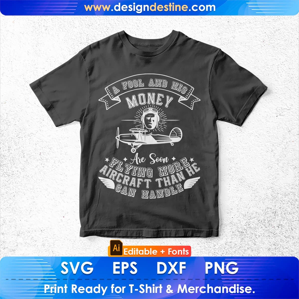 A Fool And His Money Are Soon Flying More Aircraft Editable T shirt Design In Ai Svg Files