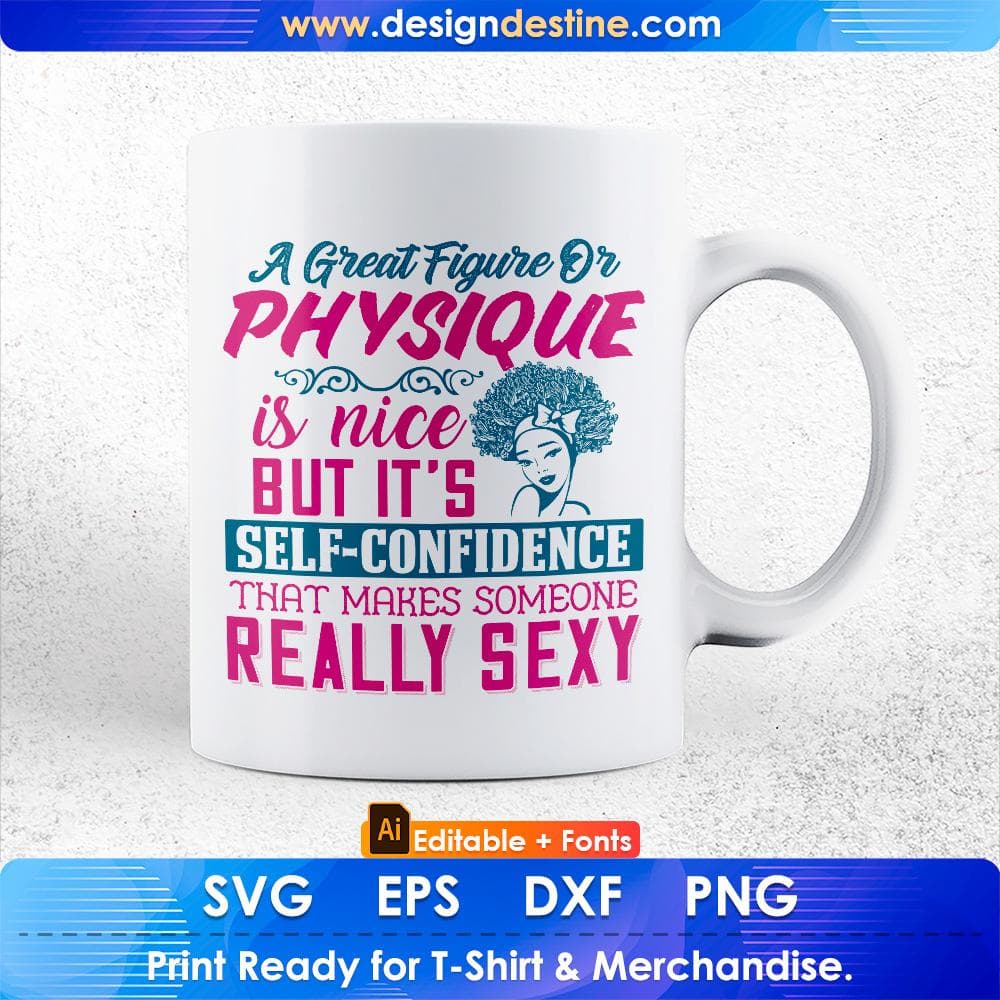 A Great Figure Or Physique Is Nice Afro Editable T shirt Design Svg Cutting Printable Files