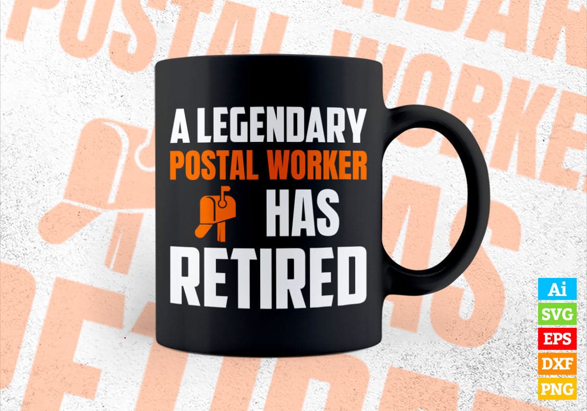 A Legendary Postal Worker Has Retired Editable Vector T-shirt Designs Png Svg Files