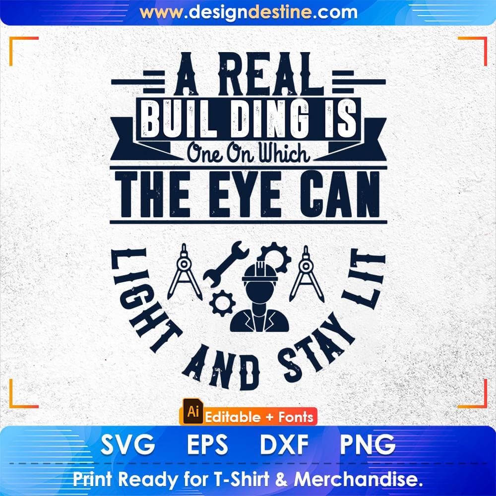 A Real Building Is One On Which the Eye Can Light And Stay Lit Architect Editable T shirt Design Svg Cutting Printable Files