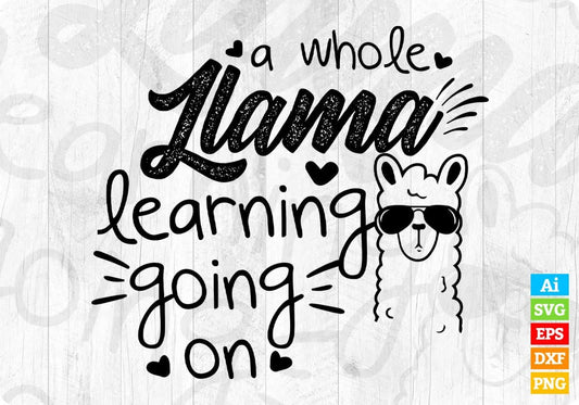 A Whole Llama Learning Going On Editable T shirt Design In Ai Png Svg Cutting Printable Files