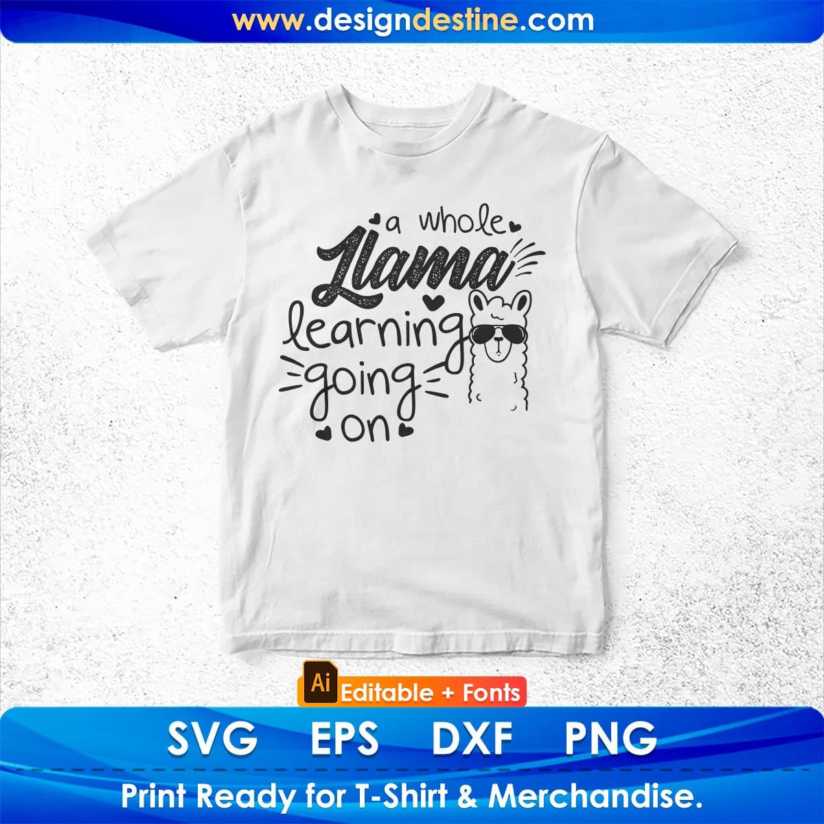 A Whole Llama Learning Going On Editable T shirt Design In Ai Png Svg Cutting Printable Files