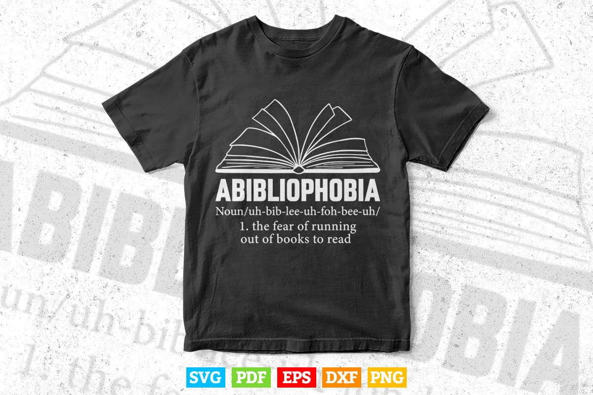 Abibliophobia Funny Reading Bookworm Reader Gift Svg Png Cut Files.