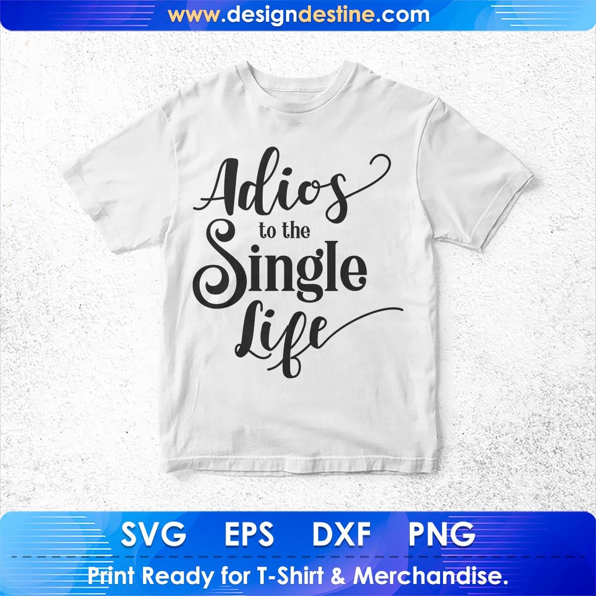 Adios To The Single Life Cinco De Mayo T shirt Design In Ai Svg Printable Files