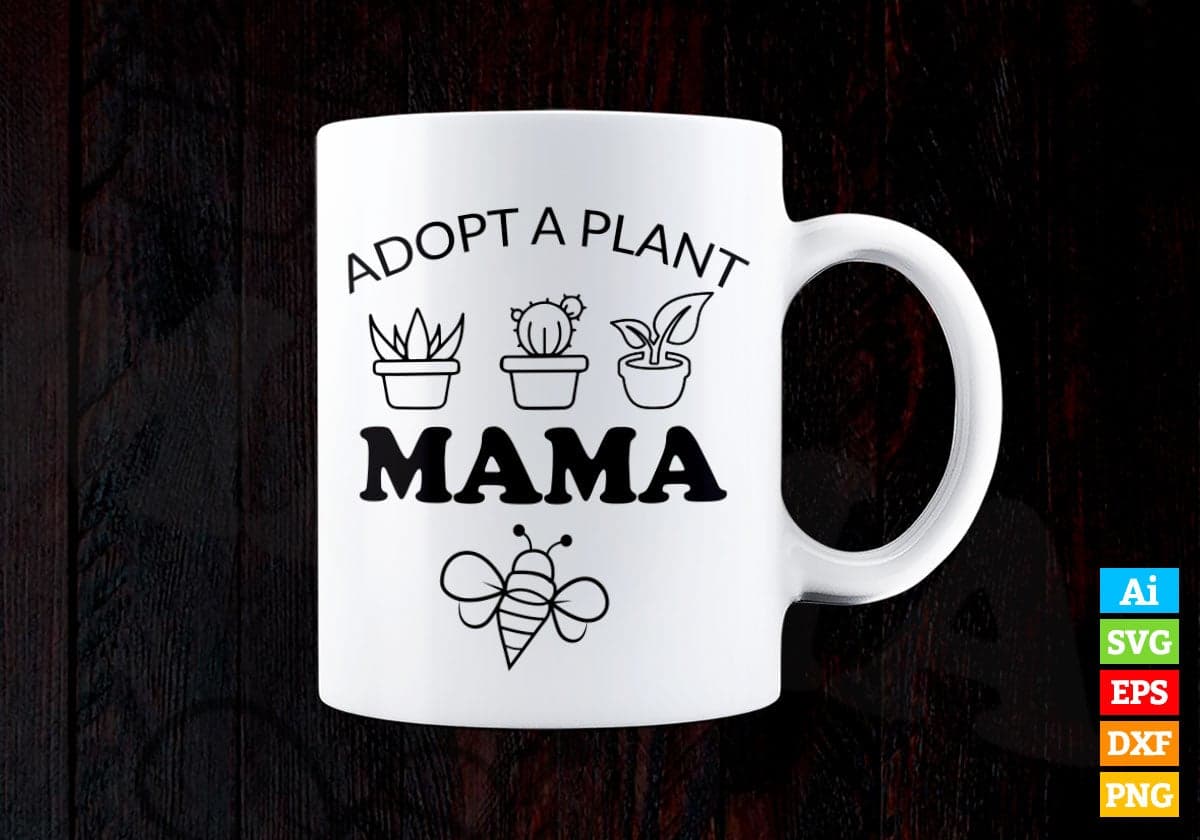 Adopt A Plant Mama Vector T-shirt Design in Ai Svg Png Files