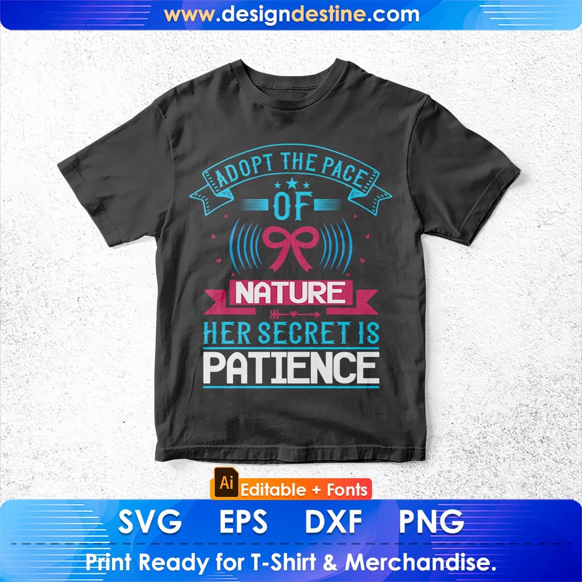 Adopt The Pace Of Nature Her Secret Is Patience Awareness Editable T shirt Design In Ai Svg Files