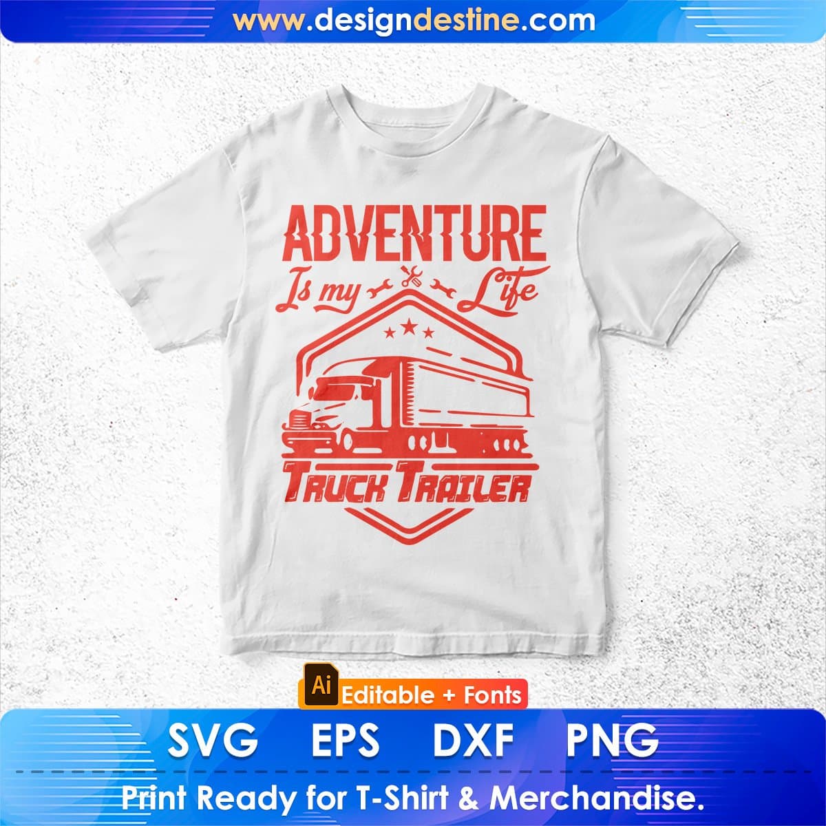 Adventure Is My Life Truck Trailer American Trucker Editable T shirt Design In Ai Svg Files