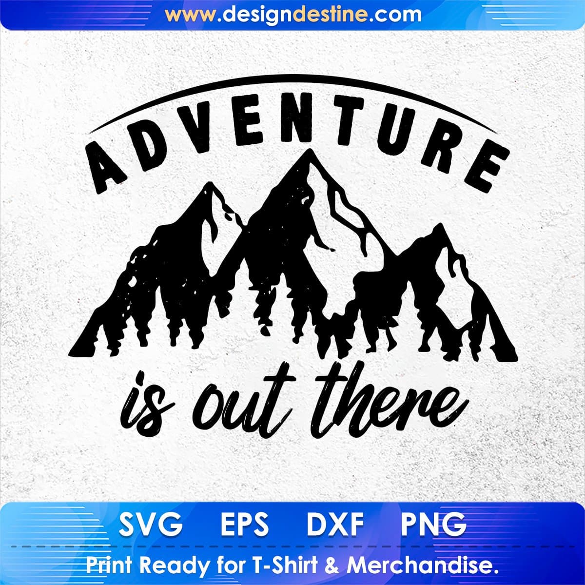 Adventure Is Out There Mountain T shirt Design In Ai Svg Printable Files
