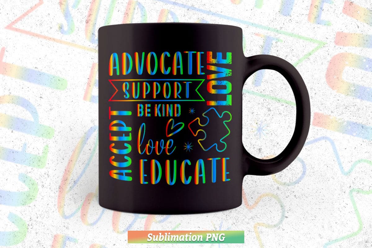 Advocate Love Support Accept Be Kind Autism Awareness Png Sublimation T shirt Design