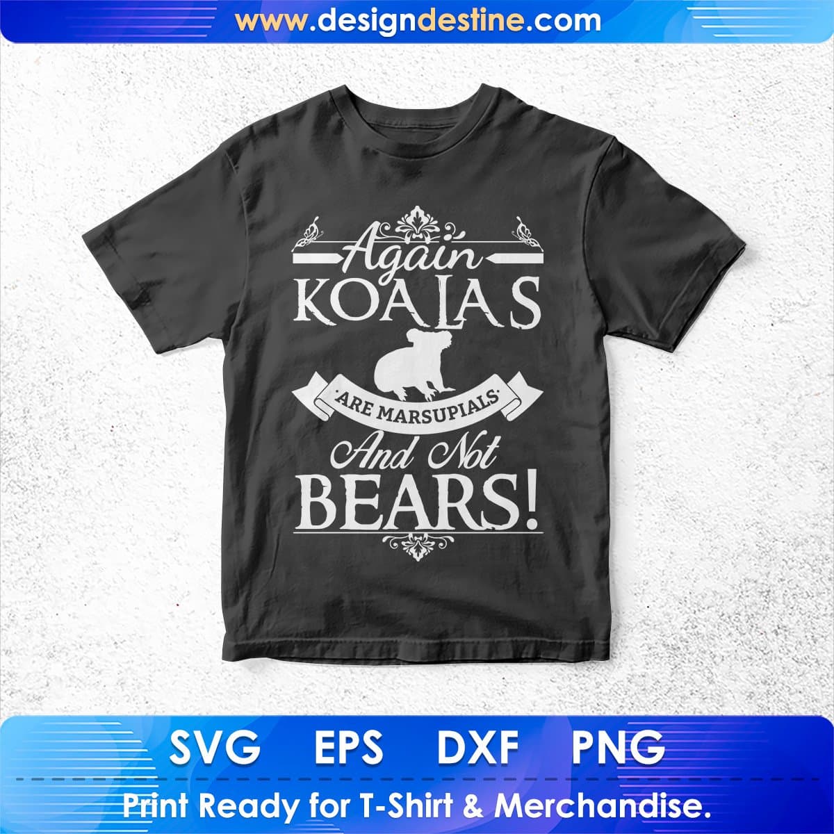 Again Koalas Are Marsupia And Not Bears T shirt Design In Svg Png Printable Files