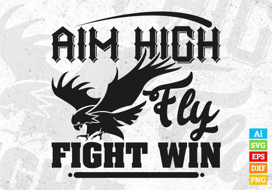 Aim High Fly Fight Win Air Force Editable Vector T shirt Designs In Svg Png Printable Files