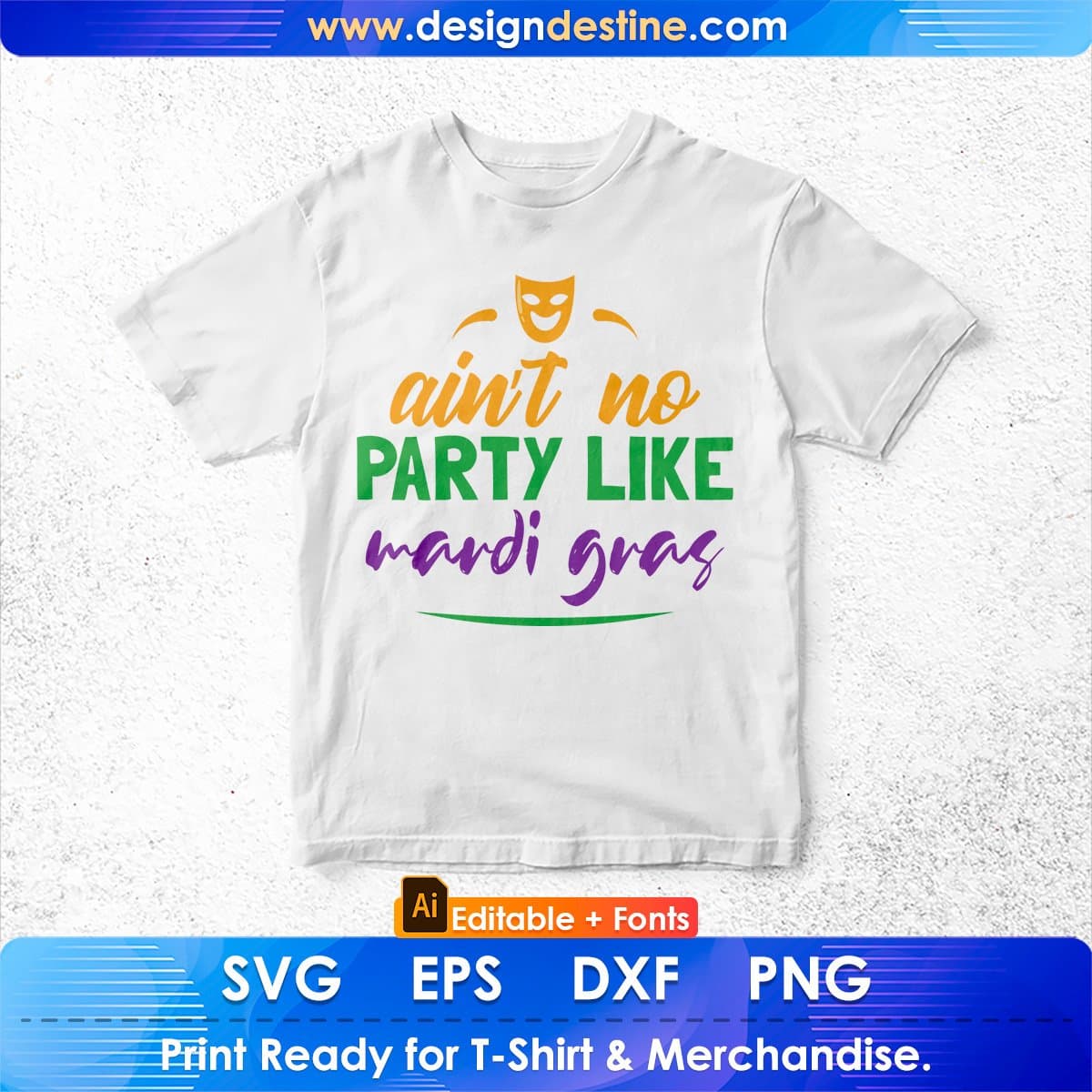 Ain't No Party Like Mardi Gras Editable T shirt Design In Svg Printable Files