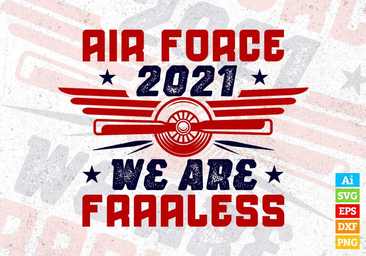 Air Force 2021 We Are Fraaless Editable Vector T shirt Designs In Svg Png Printable Files
