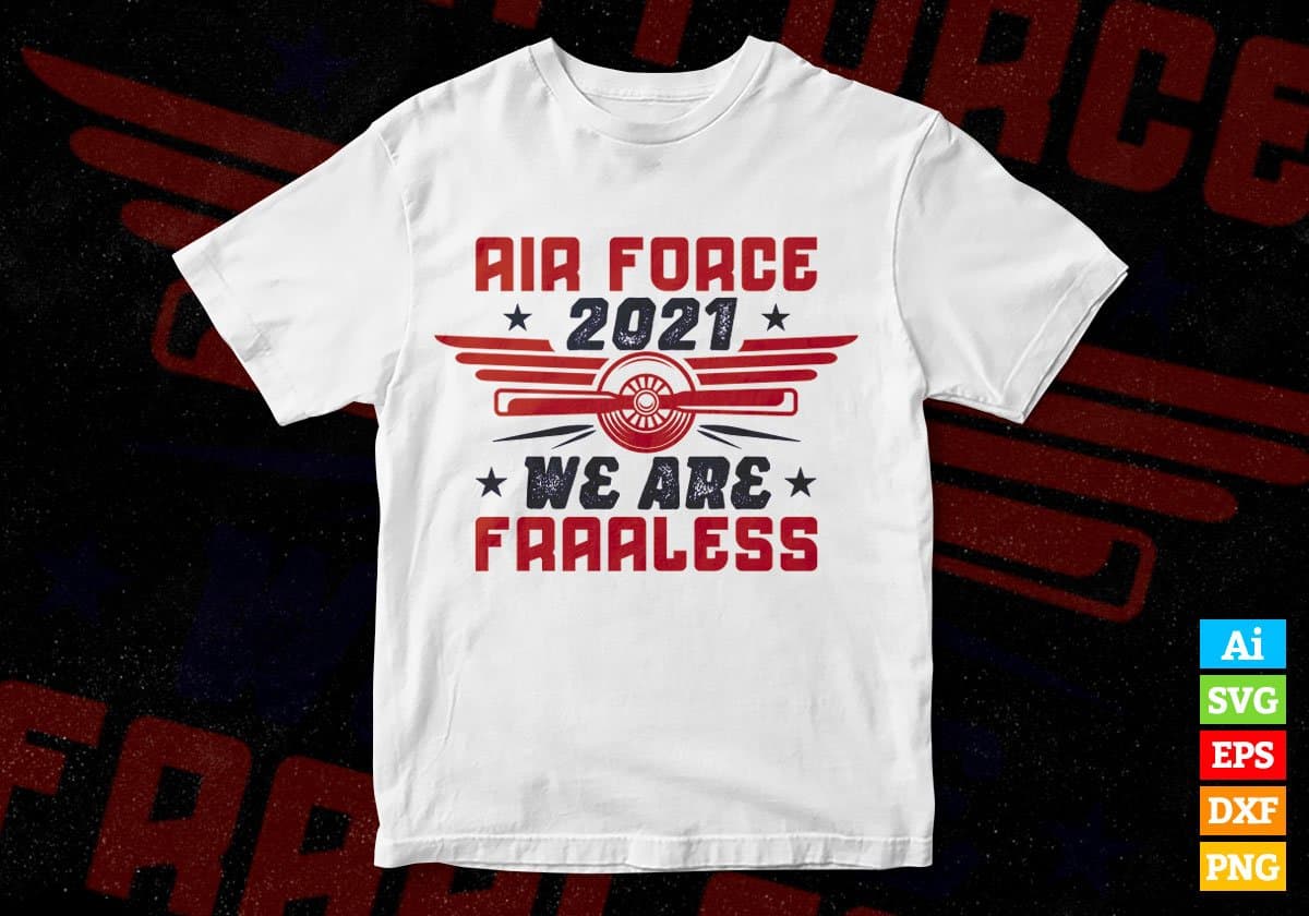 Air Force 2021 We Are Fraaless Editable Vector T shirt Designs In Svg Png Printable Files