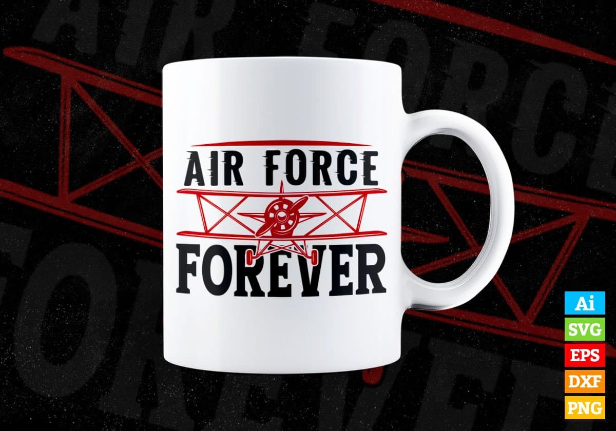 Air Force Forever Editable Vector T shirt Designs In Svg Png Printable Files