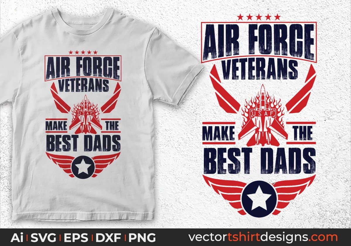 Air Force Veterans Make The Best Dads Editable T shirt Design Svg Cutting Printable Files
