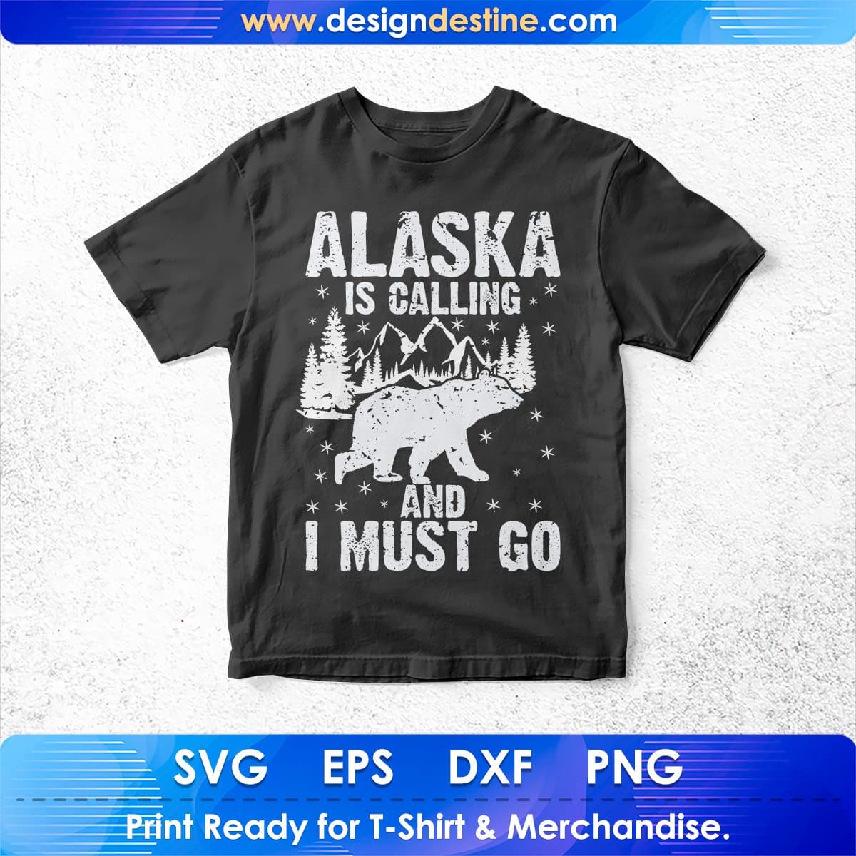 Alaska Is Calling And I Must Go Mountain T shirt Design In Ai Svg Printable Files