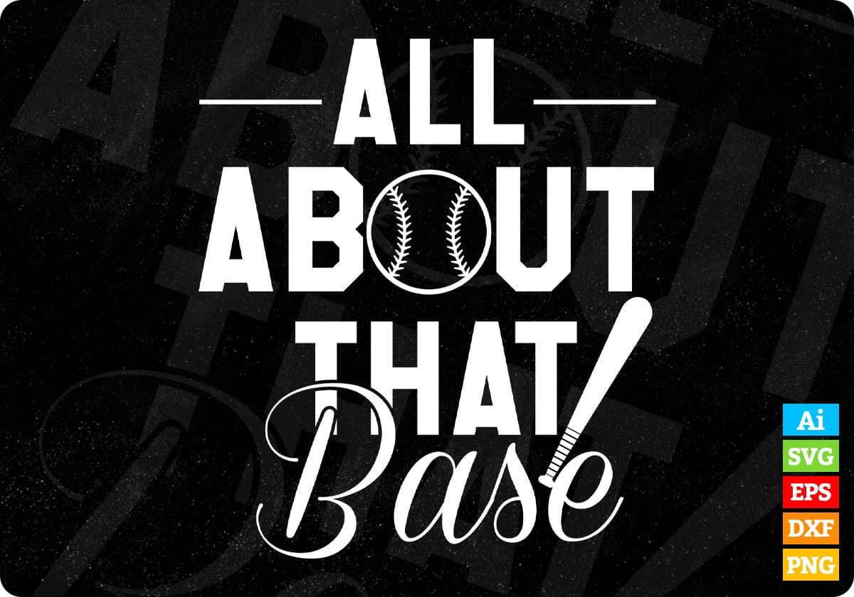 Baseball All About That Base T shirt Design In Svg Printable Files