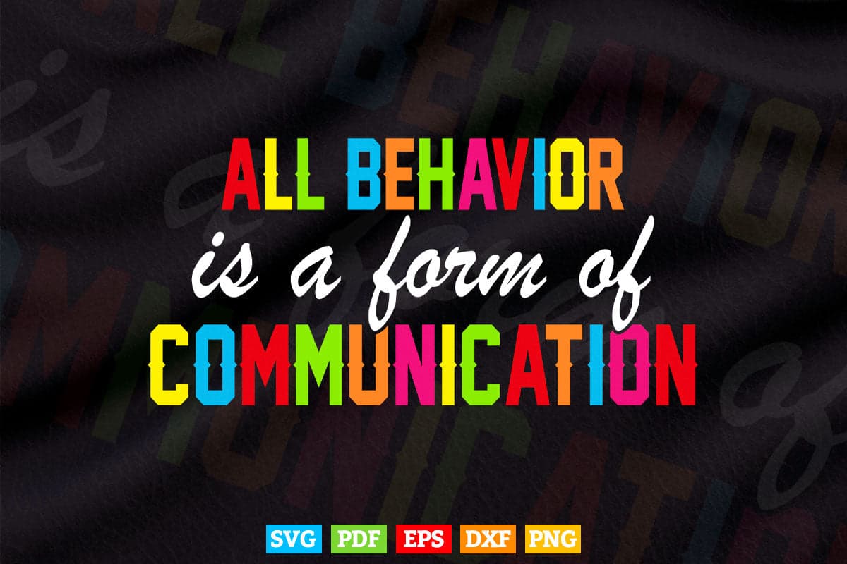 All Behavior Is A Form Of Communication Svg T shirt Design