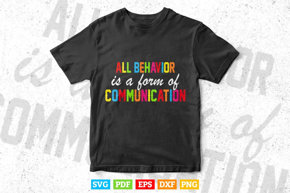 All Behavior Is A Form Of Communication Svg T shirt Design
