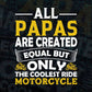All Papas Are Created Equal But Only The Coolest Ride Motorcycle Father's Day Editable Vector T-shirt Design in Ai Png Svg Files