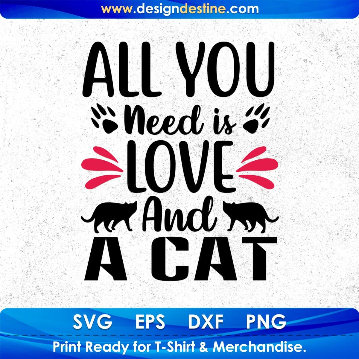 All You Need Is Love And A Cat T shirt Design In Svg Png Cutting Printable Files