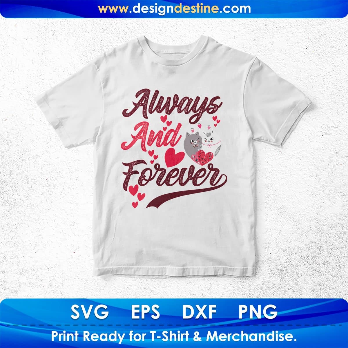 Always And Forever Valentine's Day T shirt Design In Svg Png Cutting Printable Files