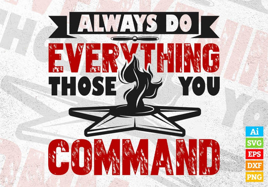 Always Do Everything You Ask Of Those You Command Air Force Editable Vector T shirt Design In Svg Png Files