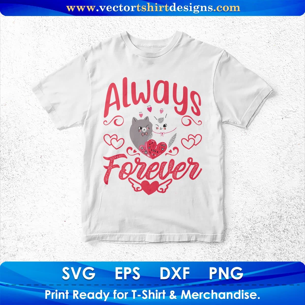 Always Forever Vector T shirt Design In Svg Png Cutting Printable Files
