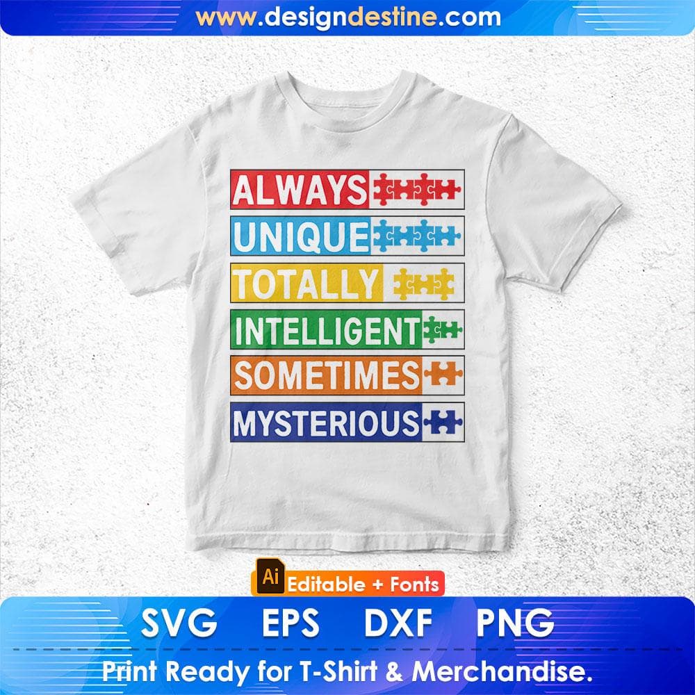 Always Unique Totally Intelligent Sometimes Mysterious Autism Editable T shirt Design Svg Cutting Printable Files