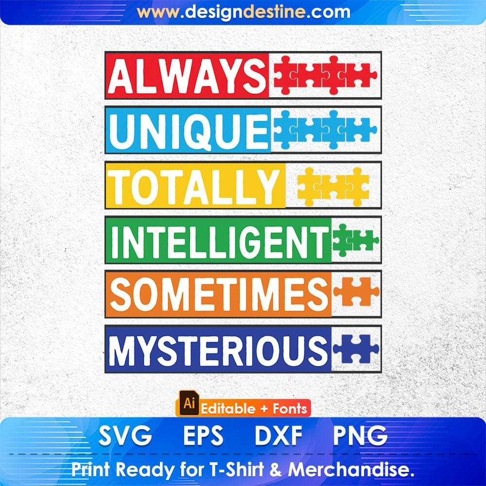 Always Unique Totally Intelligent Sometimes Mysterious Autism Editable T shirt Design Svg Cutting Printable Files