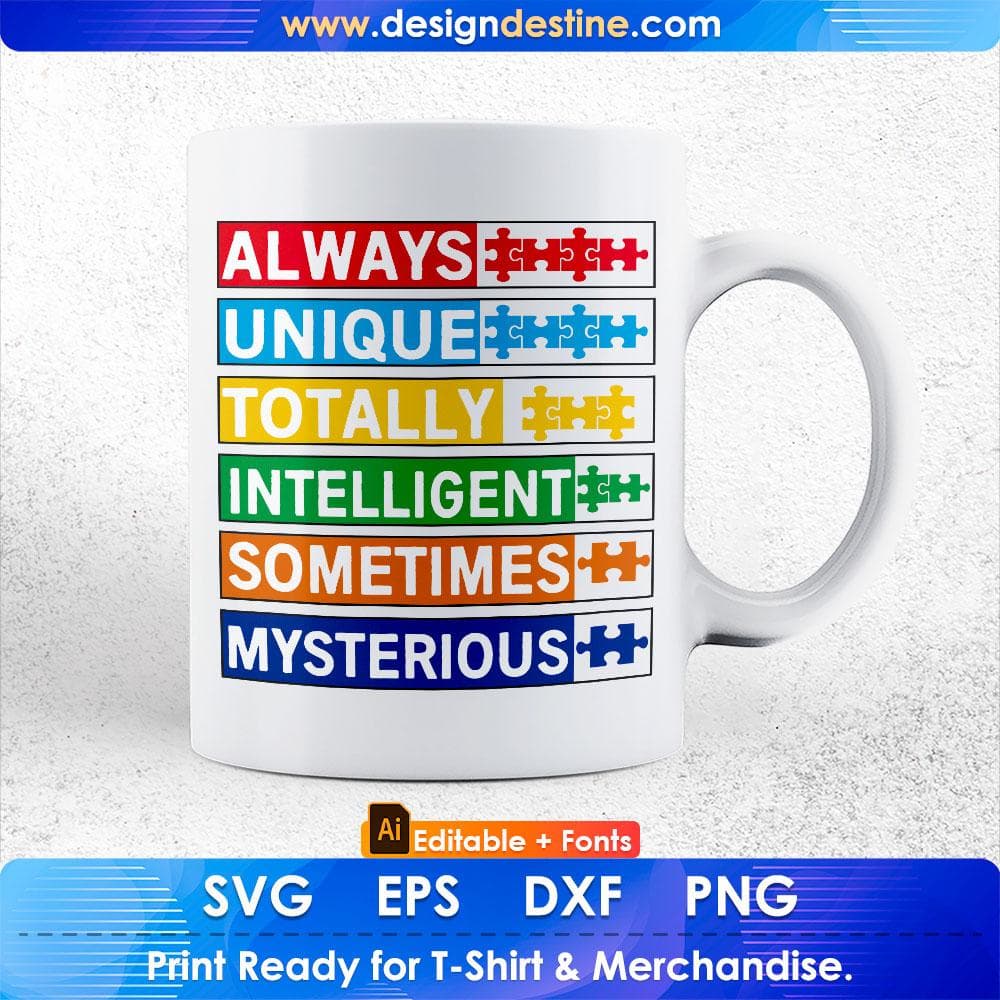 Always Unique Totally Intelligent Sometimes Mysterious Autism Editable T shirt Design Svg Cutting Printable Files