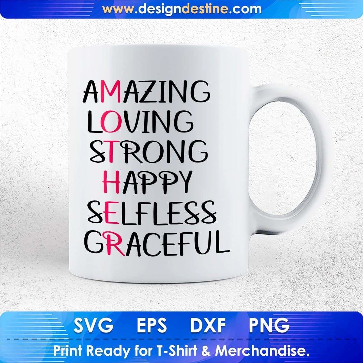 Amazing Loving Strong Happy Selfless Graceful Mother's Day T shirt Design In Png Svg Cutting Printable Files